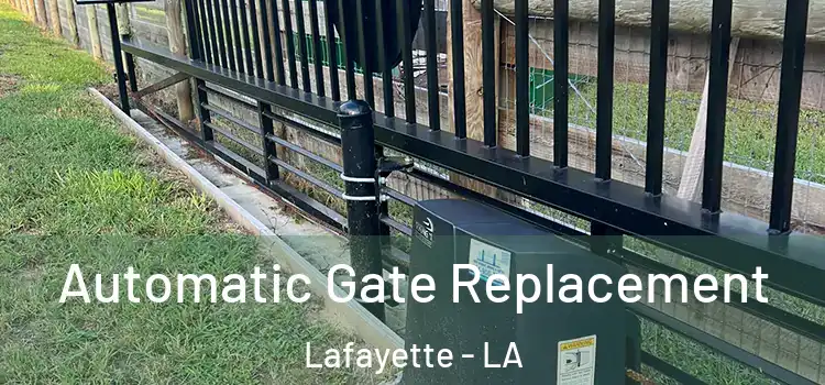Automatic Gate Replacement Lafayette - LA