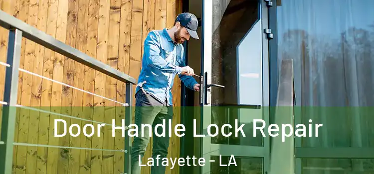 Door Handle Lock Repair Lafayette - LA