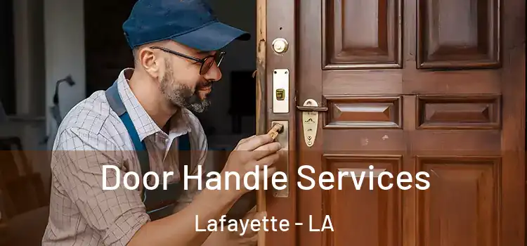 Door Handle Services Lafayette - LA