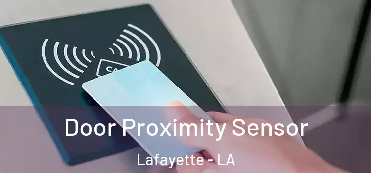 Door Proximity Sensor Lafayette - LA