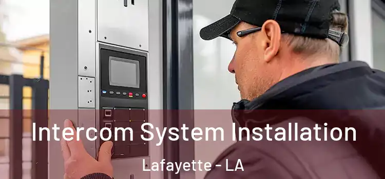 Intercom System Installation Lafayette - LA