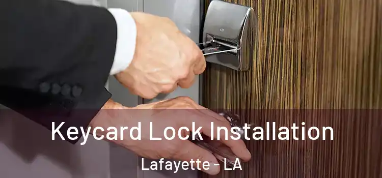 Keycard Lock Installation Lafayette - LA