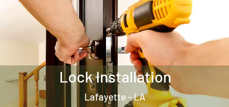 Lock Installation Lafayette - LA
