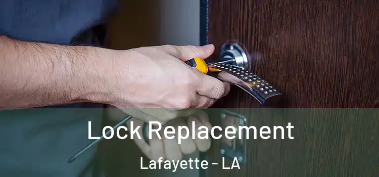 Lock Replacement Lafayette - LA