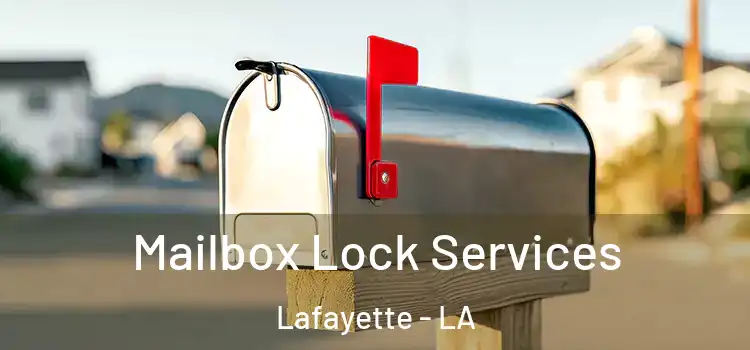 Mailbox Lock Services Lafayette - LA