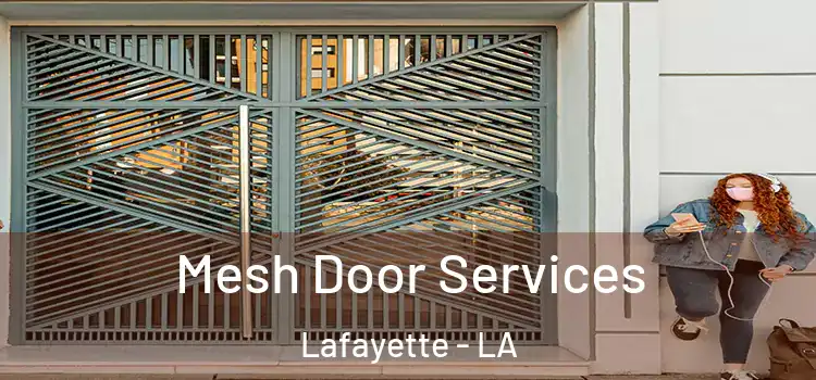 Mesh Door Services Lafayette - LA