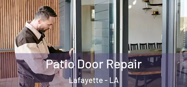 Patio Door Repair Lafayette - LA