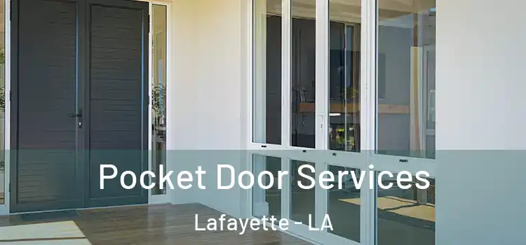 Pocket Door Services Lafayette - LA