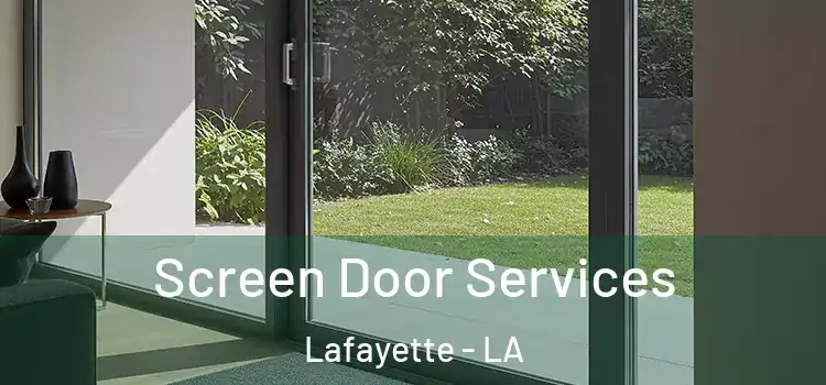 Screen Door Services Lafayette - LA