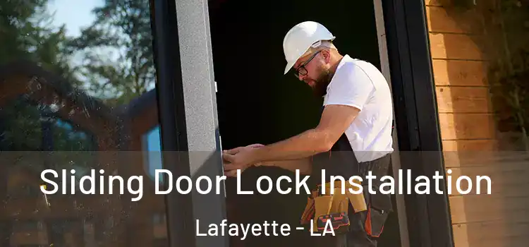 Sliding Door Lock Installation Lafayette - LA
